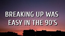 Sam Hunt - Breaking Up Was Easy In The 90s (Lyrics) - YouTube Music