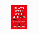 Plays Well with Others by Eric Barker | Book Recap- SeanDeLaney