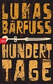 Hundert Tage - Lukas Bärfuss - Buch kaufen | Ex Libris