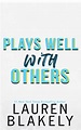 Plays Well With Others (How to Date, #2) by Lauren Blakely | Goodreads
