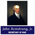 From Conspirator to Secretary of War - The Life of John Armstrong, Jr.