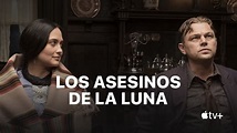 Los asesinos de la luna: teaser tráiler de la película protagonizada ...