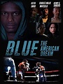 Blue: The American Dream (2016) - FilmAffinity