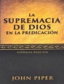 John Piper - La Supremacia de Dios en la Predicacion - Libros ...