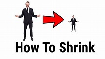 How To Shrink - YouTube