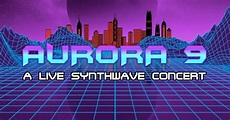 Aurora 9 – A Live Synthwave Concert July 13 at Cradle of Aviation ...