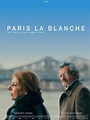 Paris la blanche : bande annonce du film, séances, streaming, sortie, avis