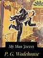 My Man Jeeves-Original Edition(Annotated) by P.G. Wodehouse | Goodreads