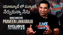 Music Director Praveen Lakkaraju Exclusive Interview | Like Share ...