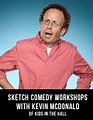 Kevin McDonald Sketch Workshop: Squeezing Comedy from Improv ...