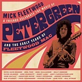 Mick Fleetwood & Friends - Celebrate the Music of Peter Green and the ...