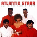 Atlantic Starr - All in the Name of Love Lyrics and Tracklist | Genius