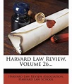 Harvard Law Review, Volume 26...: Buy Harvard Law Review, Volume 26 ...