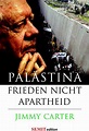 Palästina - Frieden, nicht Apartheid: Mit e. Vorw. v. Abraham Melzer ...