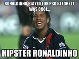 Ronaldinho at PSG memes | quickmeme