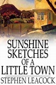 Sunshine Sketches of A Little Town by Stephen Leacock, Paperback ...