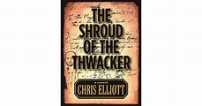The Shroud of the Thwacker by Chris Elliott