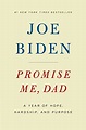 Promise Me, Dad : A Year of Hope, Hardship, and Purpose by Biden, Joe ...