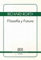 LIVRO FILOSOFÍA Y FUTURO DE Richard Rorty - Livros de Ciências Humanas ...
