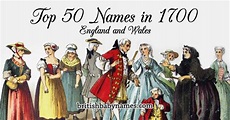 The Top 50 Names in England and Wales in 1700 - British Baby Names