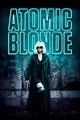 Atomic Blonde (2017) - Posters — The Movie Database (TMDB)