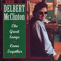 Delbert McClinton - The Great Songs - Come Together (1995, CD) | Discogs