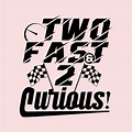 Two Fast and 2 Curious Two Fast Birthday Instant Download - Etsy