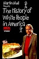 The History of White People in America (1985) — The Movie Database (TMDB)
