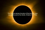 God's Eclipse. Beautiful. Scripture Verses, Bible, Psalms 19 1, Eclipse ...