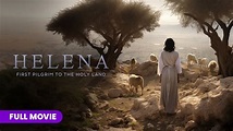 Helena: First Pilgrim to the Holy Land | Full Movie - YouTube