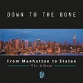 ‎From Manhattan to Staten: The Album - Album by Down to the Bone ...