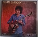 Elvin Bishop - Big Fun (Vinyl, LP, Album) | Discogs