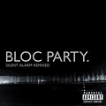 Bloc Party – Silent Alarm Remixed (2005, CD) - Discogs
