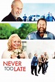 Never Too Late (2020) - Posters — The Movie Database (TMDB)