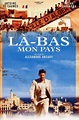 Là-bas... mon pays - film 2000 - AlloCiné