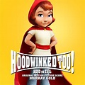 ‎Hoodwinked Too! Hood vs. Evil (Original Motion Picture Score) - Album ...
