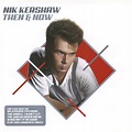 Nik Kershaw – Then & Now (2005, CD) - Discogs