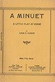A MINUET: A LITTLE PLAY IN VERSE - Louis N. Parker, 1950