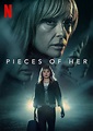 Pieces of Her - Synopsis, Cast, Trailer and Summary