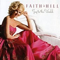 The List of Faith Hill Albums in Order of Release - Albums in Order