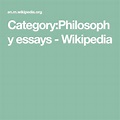 Category:Philosophy essays - Wikipedia | Essay, Philosophy essays ...