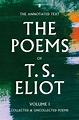 T. S. Eliot The Poems Volume One - T S Eliot, edited by Christopher ...