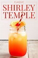 The 13+ Reasons for Shirley Temple Drink Recipe: They are so simple to ...