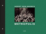 Metropolis - Horst von Harbou - Steidl Verlag