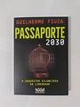 Passaporte 2030 - Guilherme Fiuza - Seboterapia - Livros