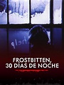 Prime Video: Frostbitten, 30 días de noche