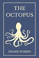 The Octopus by Frank Norris | Goodreads