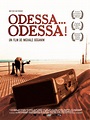 Odessa... Odessa ! - Film documentaire 2004 - AlloCiné