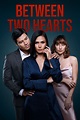 Between Two Hearts (TV Series 2022- ) - Posters — The Movie Database (TMDB)