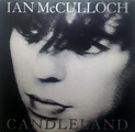 Ian McCulloch - Candleland (Vinyl, LP, Album) at Discogs